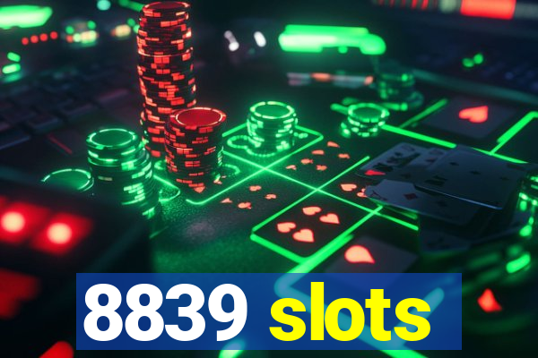 8839 slots